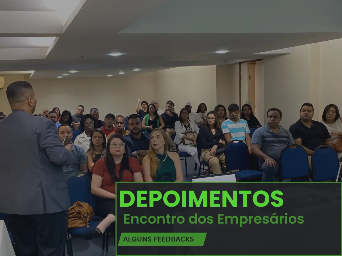 Alguns Depoimentos de participantes do Encontro dos Empresários